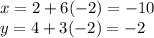 x=2+6(-2) = -10\\y = 4+3(-2) = -2\\