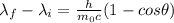 \lambda_f-\lambda_i=\frac{h}{m_0c} (1-cos\theta)