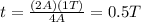 t=\frac{(2A)(1T)}{4 A}=0.5 T