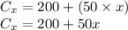 C_x=200+(50\times x)\\C_x=200+50x