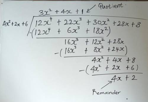 Determine the quotient, q(x), and remainder, r(x) when f(x) = 12x4 + 22x3 + 30x2 + 28x + 8 is divide