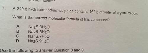 A240g hydrated sodium sulphide contains 162g of water of crystallisation. what is the correct molecu