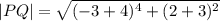 |PQ|=\sqrt{(-3+4)^4+(2+3)^2}