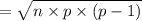 =\sqrt{n\times p\times(p-1)}