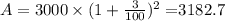 A=3000\times (1+\frac{3}{100})^2=$3182.7