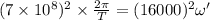(7\times 10^{8})^{2}\times \frac{2\pi}{T} = (16000)^{2}\omega'