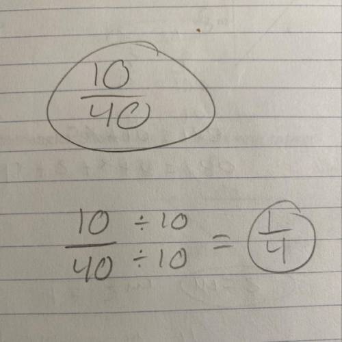 Reduce each fraction as much as possible ex) 10/40