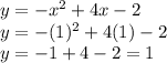 y=-x^2+4x-2\\y=-(1)^2+4(1)-2\\y=-1+4-2=1