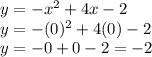 y=-x^2+4x-2\\y=-(0)^2+4(0)-2\\y=-0+0-2=-2