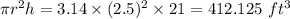 \pi r^2h = 3.14\times(2.5)^2 \times 21 = 412.125\ ft^3