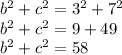 b^{2} +c^{2} =3^{2} +7^{2} \\ b^{2} +c^{2} =9+49\\ b^{2} +c^{2} =58