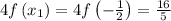 4f\left(x_{1}\right)=4f\left(- \frac{1}{2}\right)=\frac{16}{5}