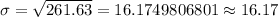 \sigma=\sqrt{261.63}=16.1749806801\approx16.17