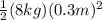 \frac{1}{2}(8 kg)(0.3 m)^2