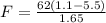 F = \frac{62(1.1-5.5)}{1.65}