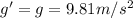 g' = g = 9.81 m/s^2