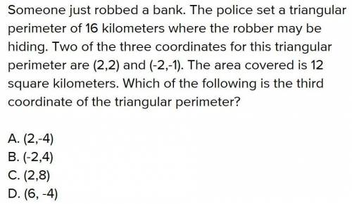 Someone just robbed a bank. the police set a triangular perimeter of 16 kilometers where the robber