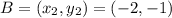 B=(x_2,y_2)=(-2,-1)