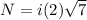 N=i (2) \sqrt{7}