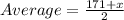 Average =  \frac{171+x}{2}