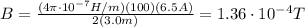 B=\frac{(4\pi \cdot 10^{-7} H/m)(100)(6.5 A)}{2(3.0 m)}=1.36\cdot 10^{-4}T