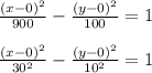 \frac{(x-0)^2}{900} - \frac{(y-0)^2}{100} =1 \\  \\ \frac{(x-0)^2}{30^2} - \frac{(y-0)^2}{10^2} =1