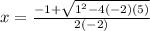 x = \frac{-1 + \sqrt{1^{2} - 4 (- 2)(5) } }{2(- 2)}