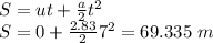 S=ut+\frac{a}{2}t^2\\S=0+\frac{2.83}{2}7^2=69.335\ m