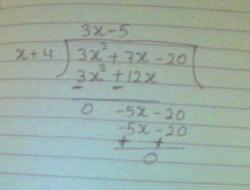 Solve using long division. (3x^2+7x-20) / (x+4)  show work on paper pls, it'll be more