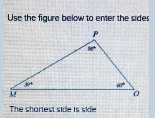 Use the figure below to enter the sides of triangle according to size from largest to smallest. the