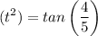 \displaystyle (t^2)=tan\left ( \frac{4}{5} \right )