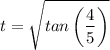 \displaystyle t=\sqrt{tan\left ( \frac{4}{5} \right )}