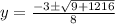 y=\frac{-3 \pm \sqrt{9 + 1216}}{8}