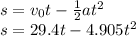s = v_0 t - \frac{1}{2}at^2\\ s = 29.4t - 4.905t^2