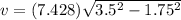 v = (7.428)\sqrt{3.5^2-1.75^2}