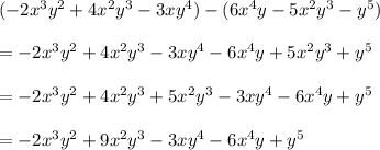 (-2x^3y^2+4x^2y^3-3xy^4)-(6x^4y-5x^2y^3 -y^5)\\\\=-2x^3y^2+4x^2y^3-3xy^4-6x^4y+5x^2y^3 +y^5\\\\=-2x^3y^2+4x^2y^3+5x^2y^3-3xy^4-6x^4y+y^5\\\\=-2x^3y^2+9x^2y^3-3xy^4-6x^4y+y^5