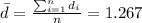\bar d= \frac{\sum_{i=1}^n d_i}{n}=1.267