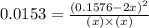 0.0153=\frac{(0.1576-2x)^2}{(x)\times (x)}