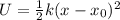 U=\frac{1}{2}k(x-x_0)^2