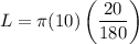 L = \pi (10) \left(\dfrac{20}{180}\right)