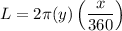 L = 2\pi (y) \left(\dfrac{x}{360}\right)