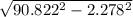 \sqrt{90.822^2-2.278^2}