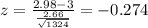 z=\frac{2.98-3}{\frac{2.66}{\sqrt{1324}}}=-0.274