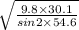 \sqrt{\frac{9.8\times 30.1}{sin2\times 54.6}}