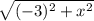 \sqrt{(-3)^{2} +x^{2} }