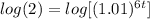log(2)=log[(1.01)^{6t}]