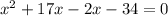 x^2+17x-2x-34=0