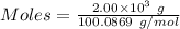 Moles= \frac{2.00\times 10^3\ g}{100.0869\ g/mol}