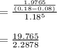 = \frac{\frac{1.9765}{(0.18-0.08)} }{1.18^{5} } \\ \\ =\frac{19.765}{2.2878}