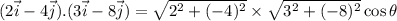(2\vec {i}-4\vec{j}).(3\vec {i}-8\vec{j})=\sqrt{2^{2}+(-4)^{2}}\times \sqrt{3^{2}+(-8)^{2}}\cos \theta